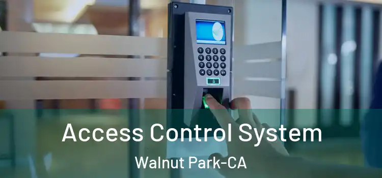  Access Control System Walnut Park-CA
