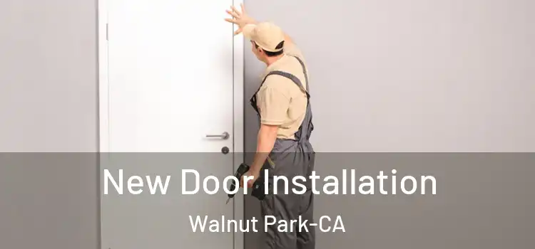  New Door Installation Walnut Park-CA