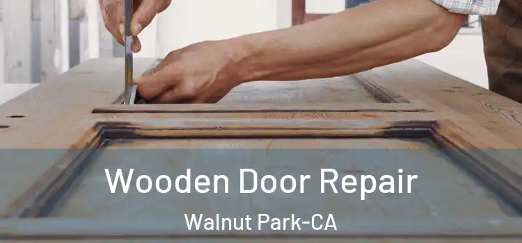  Wooden Door Repair Walnut Park-CA